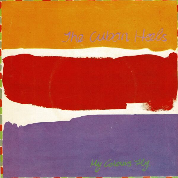 Cuban Heels - My colours fly - 7"