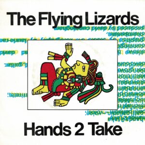 Flying Lizards - Hands 2 take - 7"