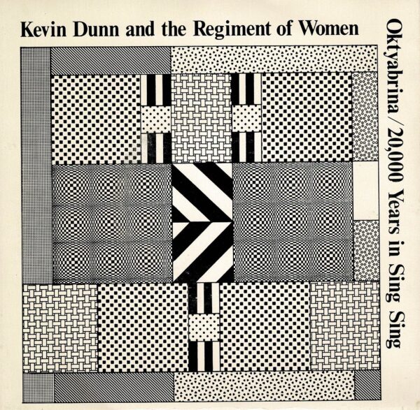 Dunn, Kevin, And The Regiment Of Women – Oktyabrina / 20,000 Years In Sing Sing - 7"
