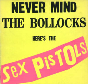 Sex Pistols Never mind the bollocks