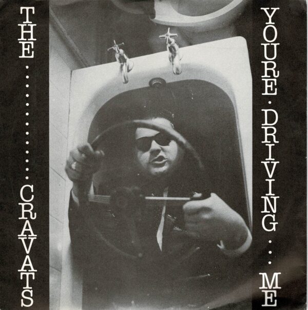Cravats - You driving me - 7" - Medfaret omslag
