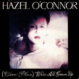 O'Connor, Hazel - (Cover plus) We're all grown up - 7"