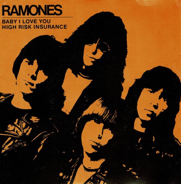 Ramones - Baby I love you / High risk insurance - 7"